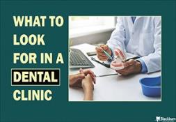 What To Look For In A Dental Clinic PowerPoint Presentation