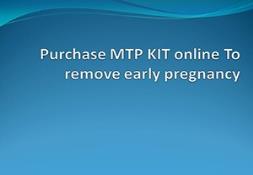 Purchase MTP KIT online-To remove early pregnancy Powerpoint Presentation