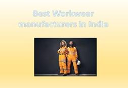 Best Workwear Manufacturers in India PowerPoint Presentation