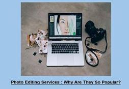 Photo Editing Services-Why are they so popular? PowerPoint Presentation