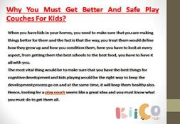 Why You Must Get Better And Safe Play Couches For Kids PowerPoint Presentation