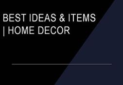 Best Ideas & Items-Home Decor PowerPoint Presentation