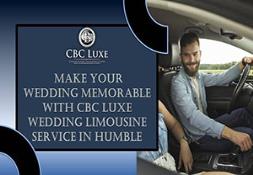 Make Your Wedding Memorable with CBC Luxe Wedding Limousine Service in Humble Powerpoint Presentation