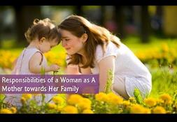 Responsibilities of a Woman as A Mother Towards Her Family PowerPoint Presentation