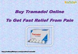 Buy Tramadol Online To Get Fast Relief From Pain Powerpoint Presentation