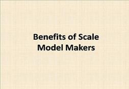 Benefits of Scale Model Makers PowerPoint Presentation