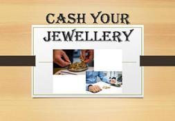 Cash your Jewellery Powerpoint Presentation