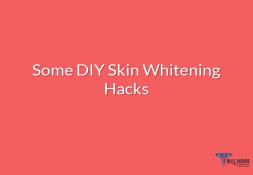 Some DIY Skin Whitening Hacks PowerPoint Presentation