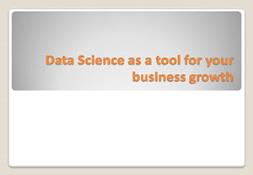 Data Science as a Tool for Your Business Growth PowerPoint Presentation