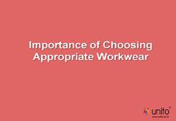 Importance Of Choosing The Appropriate Workwear Powerpoint Presentation