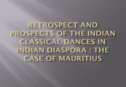 Retrospect and prospects of the Indian classical dances PowerPoint Presentation