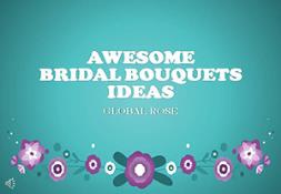 Awesome Bridal Bouquets Ideas Powerpoint Presentation