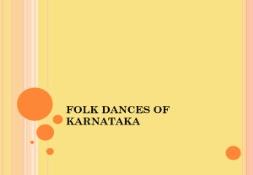 FOLK DANCES OF KARNATAKA PowerPoint Presentation