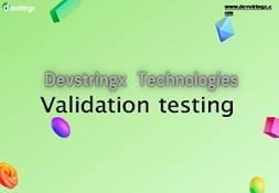 What is Validation Testing PowerPoint Presentation