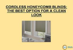 Cordless Honeycomb Blinds-The Best Option for a Clean Look PowerPoint Presentation