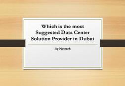 Which is the most Suggested Data Center Solution Provider in Dubai Powerpoint Presentation