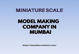 3D Miniature Scale Model Making Firm in Mumbai Powerpoint Presentation