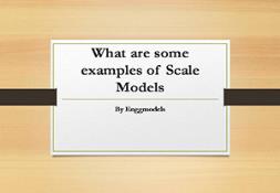 What are some examples of Scale Models PowerPoint Presentation
