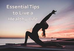 Essential Tips to Live a Healthy Life PowerPoint Presentation