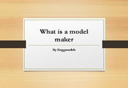 What is a Model Maker Powerpoint Presentation
