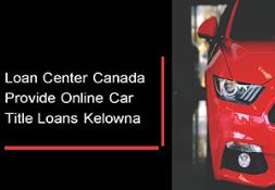 Loan Center Canada Provide Online Car Title Loans Kelowna Powerpoint Presentation