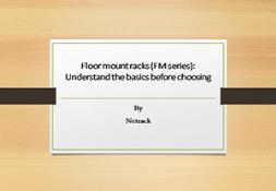 Floor Mount Racks-Understand the Basics Before Choosing Powerpoint Presentation