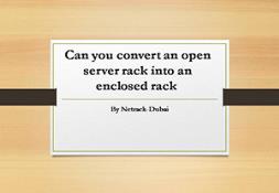 Can you convert an open server rack into an enclosed rack PowerPoint Presentation