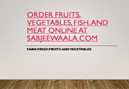 Order Fruits Vegetables Fish And Meat Online Powerpoint Presentation
