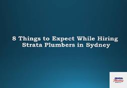 8 Things to Expect While Hiring Strata Plumbers in Sydney PowerPoint Presentation