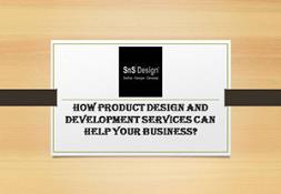 How Product Design and Development Services Can Help Your Business PowerPoint Presentation