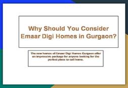 Why Should You Consider Emaar Digi Homes in Gurgaon PowerPoint Presentation