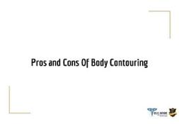 Pros and Cons of Body Contouring PowerPoint Presentation