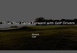 Drive Your Game Forward with Golf Drivers PowerPoint Presentation