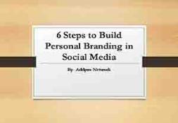 6 Steps to Build Personal Branding in Social Media PowerPoint Presentation