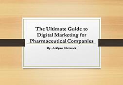 The Ultimate Guide to Digital Marketing for Pharmaceutical Companies PowerPoint Presentation