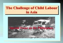 The Challenge of Child Labour in Asia PowerPoint Presentation