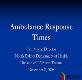 Ambulance Response Times Powerpoint Presentation